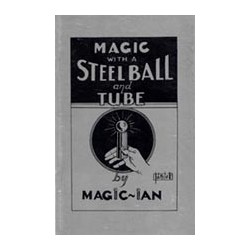 Magic with a steel ball and tube