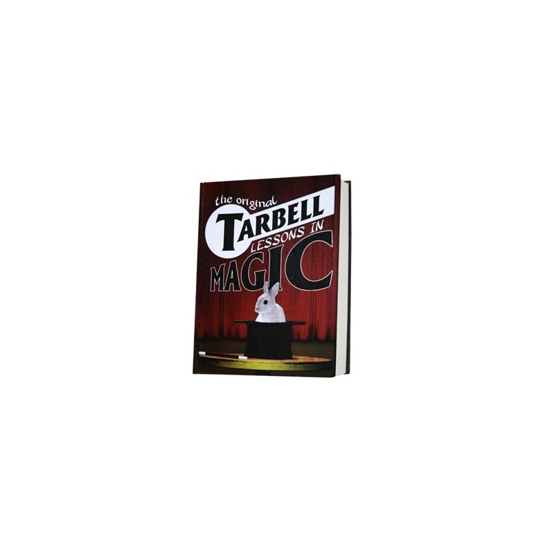 The Original Tarbell Lessons In Magic Book - The Complete Course The Original Tarbell Lessons In Magic Book - The Complete Course
