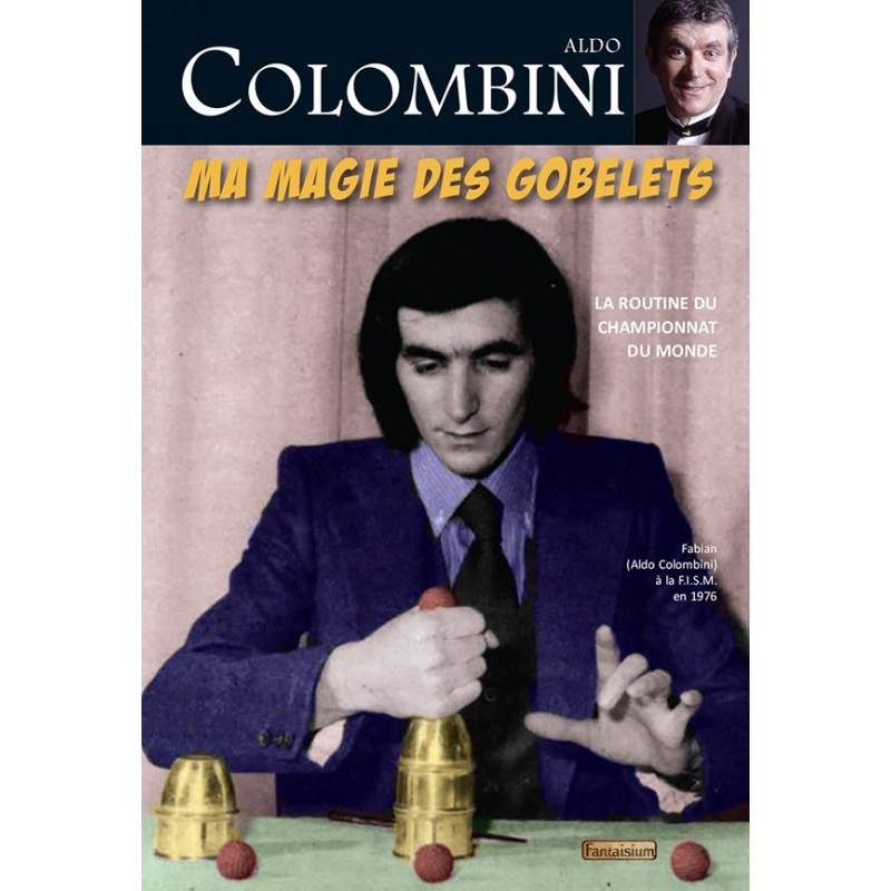 Ma Magie des Gobelets - Aldo Colombini